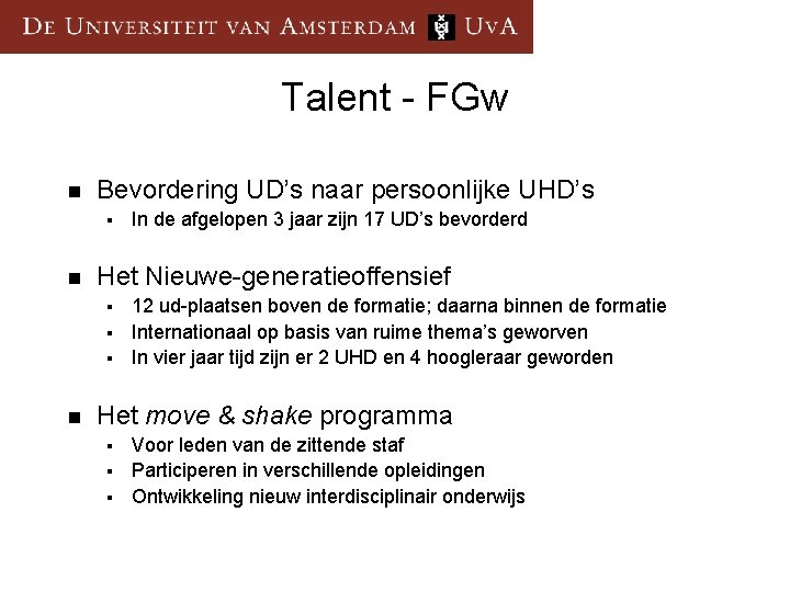 Talent - FGw n Bevordering UD’s naar persoonlijke UHD’s § n In de afgelopen