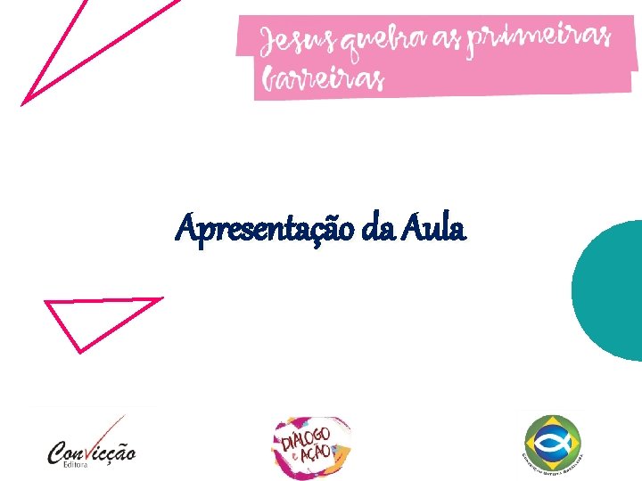 Apresentação da Aula Apresentação da Aula
