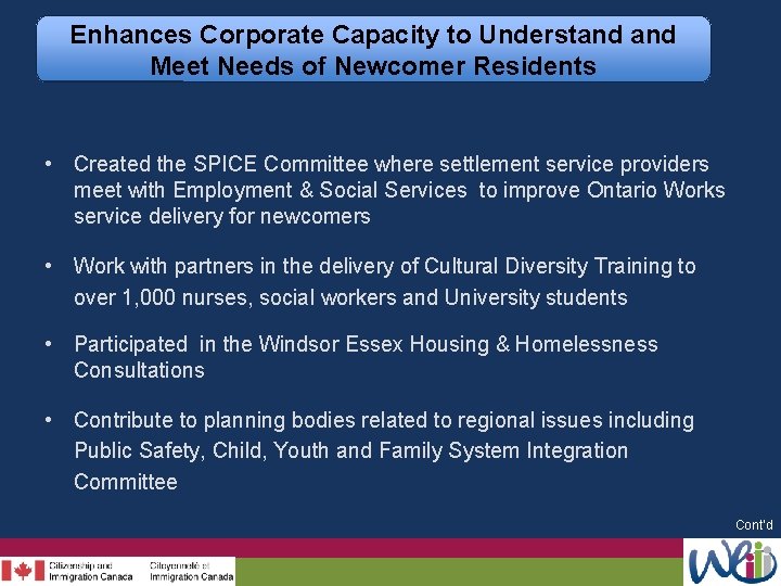 Enhances Corporate Capacity to Understand Meet Needs of Newcomer Residents • Created the SPICE
