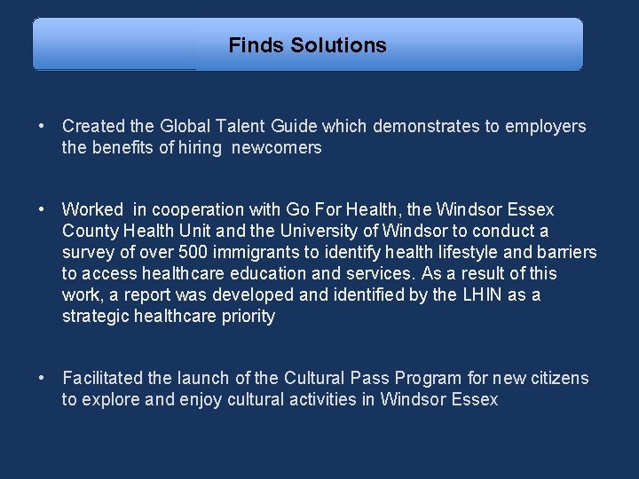 Finds Solutions • Created the Global Talent Guide which demonstrates to employers the benefits