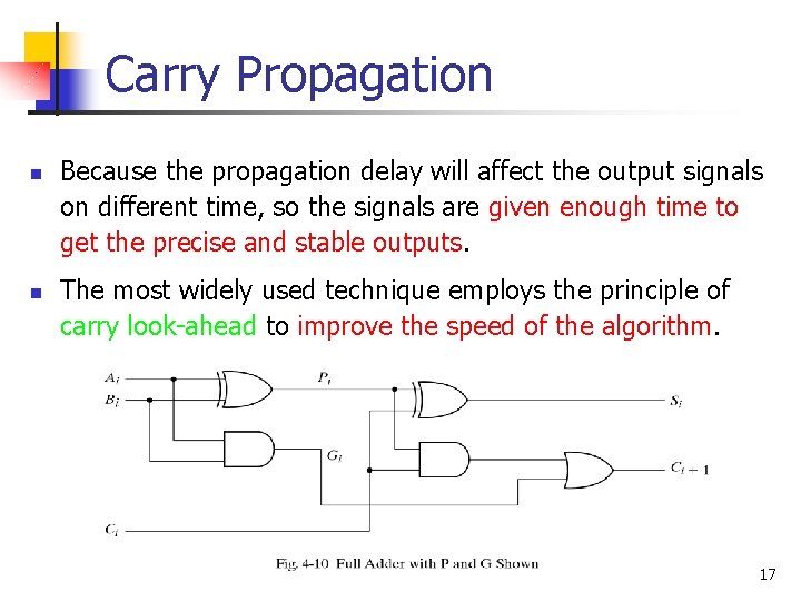 Carry Propagation n n Because the propagation delay will affect the output signals on