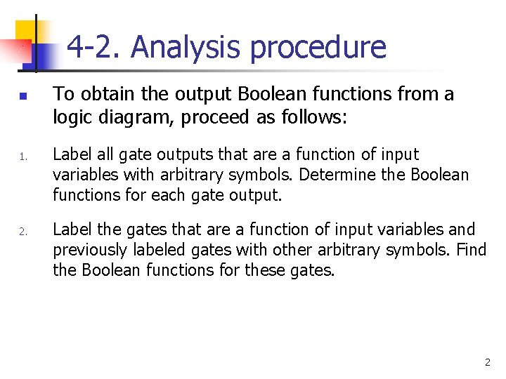 4 -2. Analysis procedure n 1. 2. To obtain the output Boolean functions from