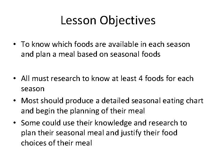 Lesson Objectives • To know which foods are available in each season and plan