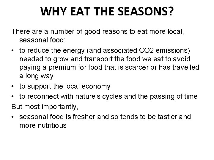 WHY EAT THE SEASONS? There a number of good reasons to eat more local,