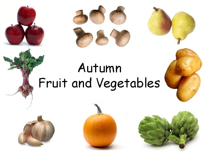 Autumn Fruit and Vegetables 