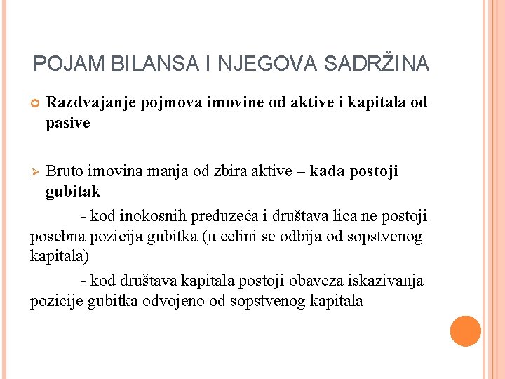 POJAM BILANSA I NJEGOVA SADRŽINA Razdvajanje pojmova imovine od aktive i kapitala od pasive