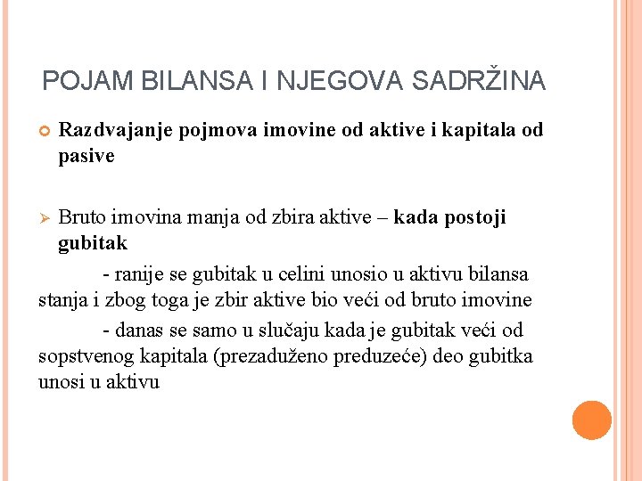 POJAM BILANSA I NJEGOVA SADRŽINA Razdvajanje pojmova imovine od aktive i kapitala od pasive