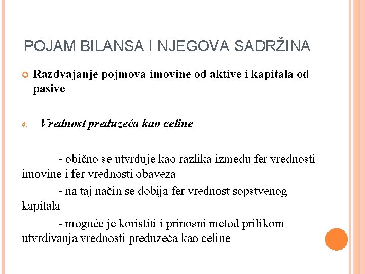 POJAM BILANSA I NJEGOVA SADRŽINA 4. Razdvajanje pojmova imovine od aktive i kapitala od