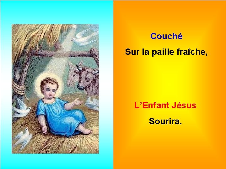 Couché Sur la paille fraîche, L’Enfant Jésus Sourira. 