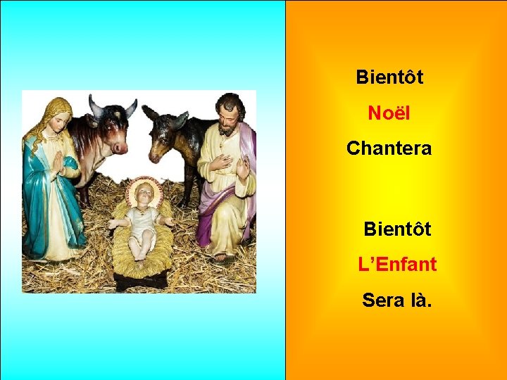 Bientôt Noël Chantera Bientôt L’Enfant Sera là. 