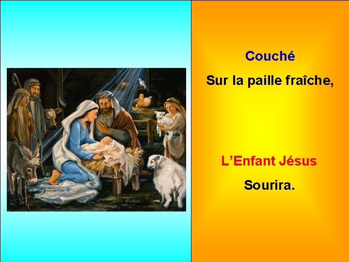 Couché Sur la paille fraîche, L’Enfant Jésus Sourira. 