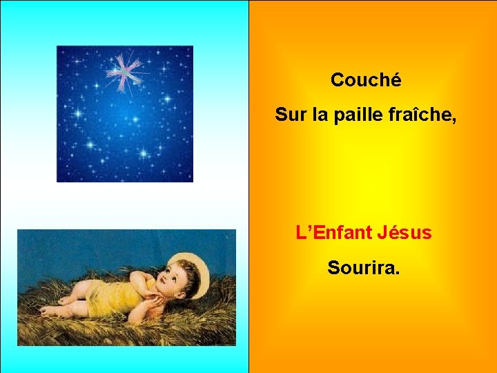 Couché Sur la paille fraîche, L’Enfant Jésus Sourira. 