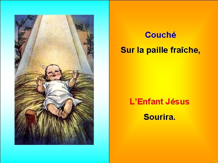 Couché Sur la paille fraîche, L’Enfant Jésus Sourira. 