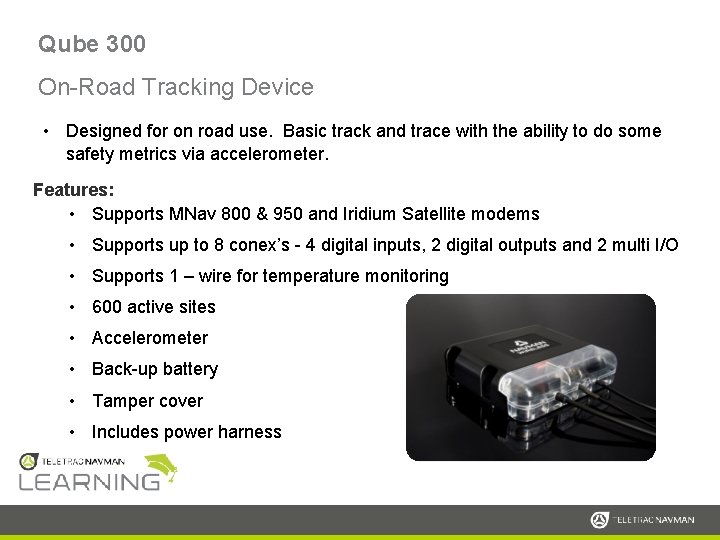 Qube 300 On-Road Tracking Device • Designed for on road use. Basic track and