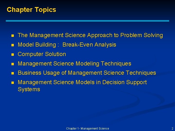 Chapter Topics n The Management Science Approach to Problem Solving n Model Building :