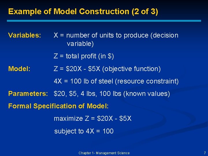 Example of Model Construction (2 of 3) Variables: X = number of units to