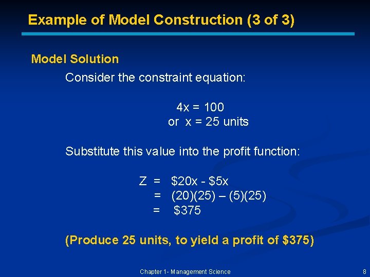 Example of Model Construction (3 of 3) Model Solution Consider the constraint equation: 4