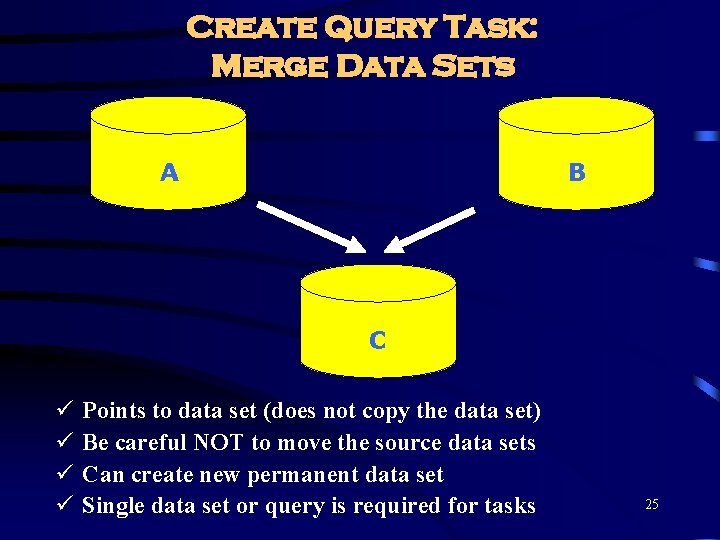 Create Query Task: Merge Data Sets A B C ü ü ü ü Points