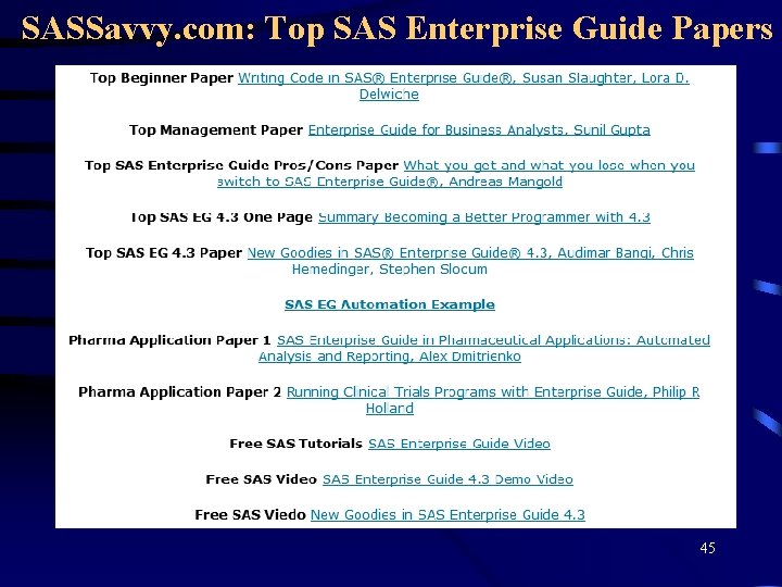SASSavvy. com: Top SAS Enterprise Guide Papers 45 