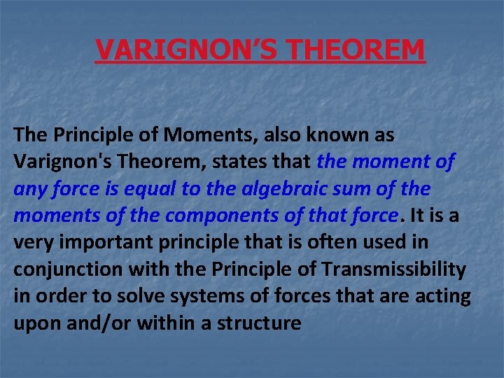 VARIGNON’S THEOREM The Principle of Moments, also known as Varignon's Theorem, states that the