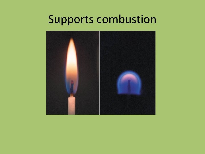 Supports combustion Supports combustion