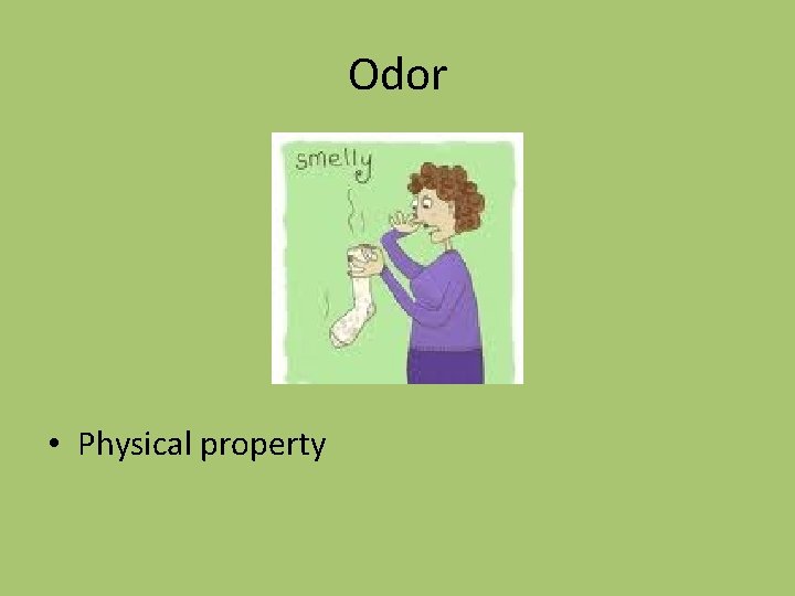 Odor • Physical property 