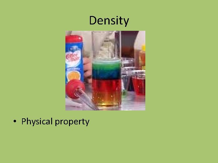 Density • Physical property 