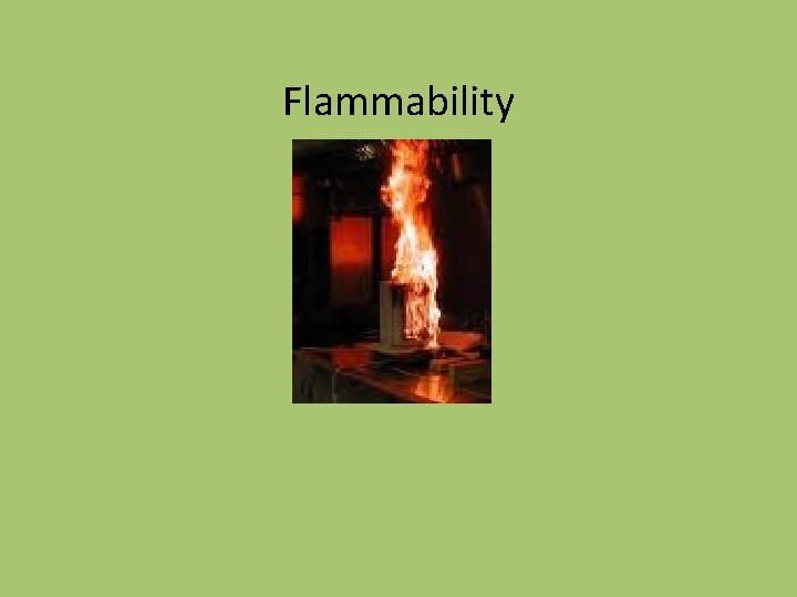 Flammability 