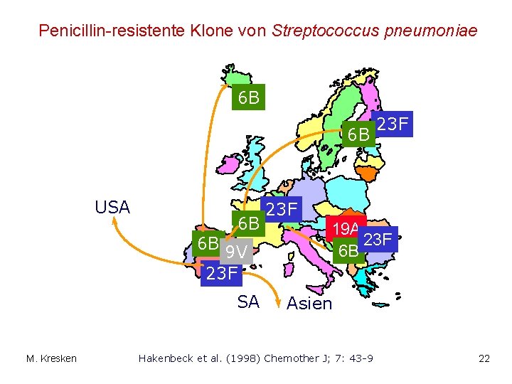 Penicillin-resistente Klone von Streptococcus pneumoniae 6 B 6 B USA 6 B 6 B