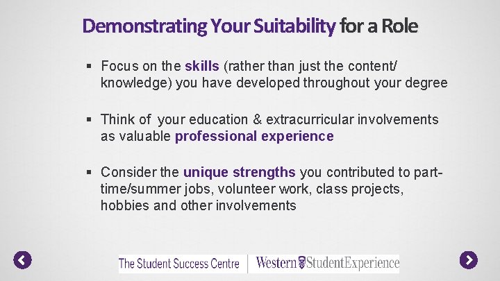 Demonstrating Your Suitability for a Role § Focus on the skills (rather than just