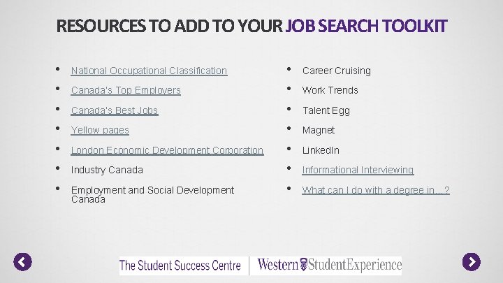 RESOURCES TO ADD TO YOUR JOB SEARCH TOOLKIT • • National Occupational Classification Canada’s