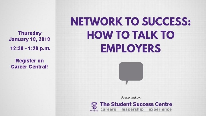 Thursday January 18, 2018 12: 30 - 1: 20 p. m. Register on Career