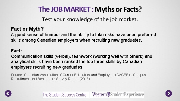 The JOB MARKET : Myths or Facts? Test your knowledge of the job market.