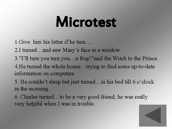 Microtest 1. Give him his letter if he turn…. 2. I turned…and saw Mary’s