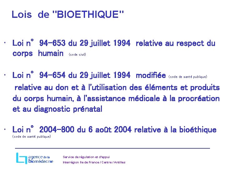 Lois de "BIOETHIQUE" • Loi n° 94 -653 du 29 juillet 1994 relative au