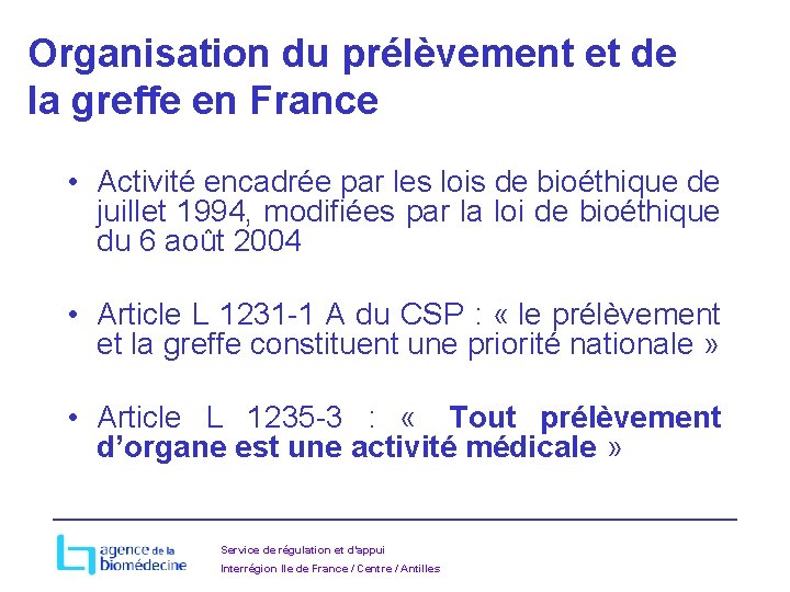 Organisation du prélèvement et de la greffe en France • Activité encadrée par les