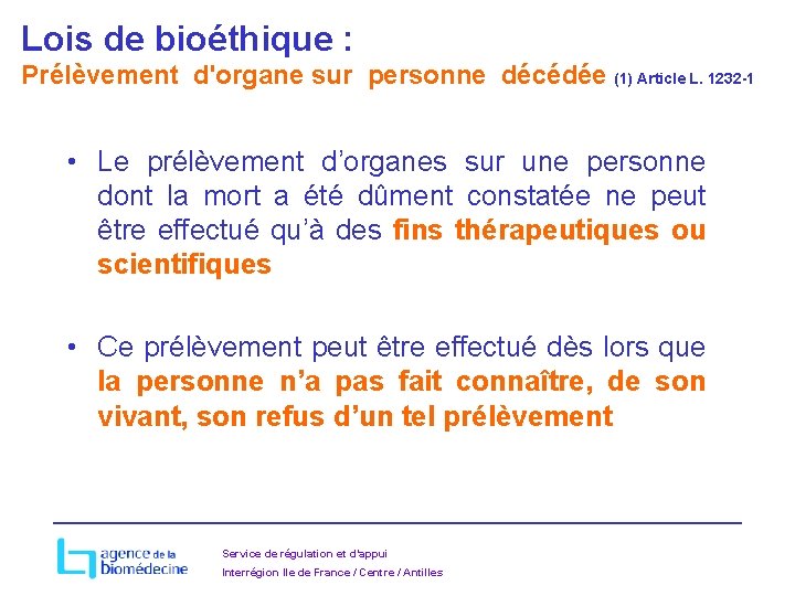 Lois de bioéthique : Prélèvement d'organe sur personne décédée (1) Article L. 1232 -1