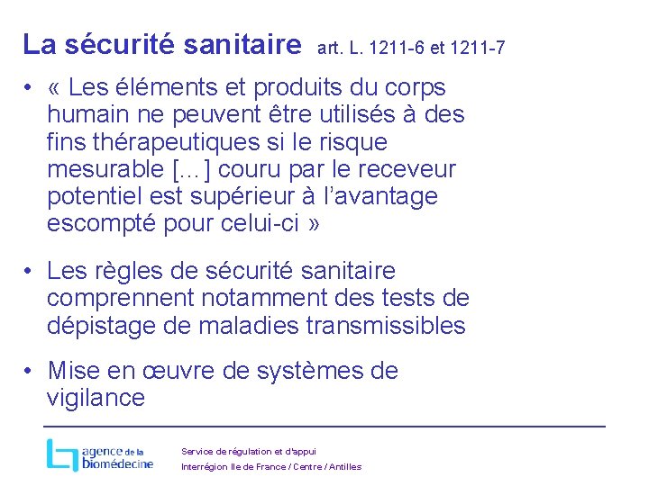 La sécurité sanitaire art. L. 1211 -6 et 1211 -7 • « Les éléments