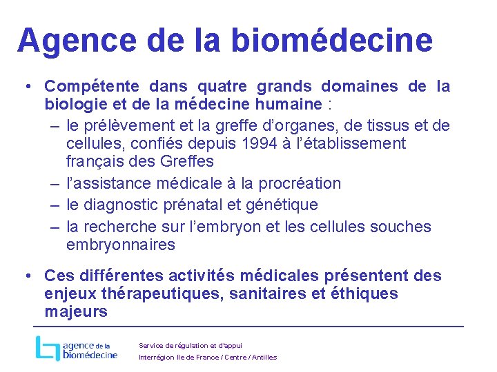 Agence de la biomédecine • Compétente dans quatre grands domaines de la biologie et