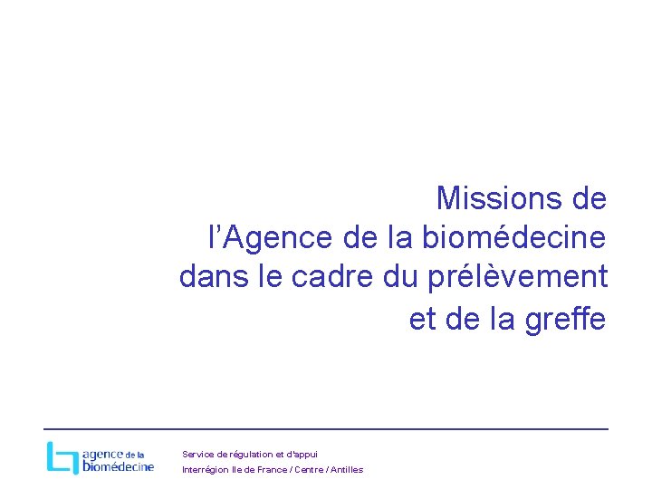 Missions de l’Agence de la biomédecine dans le cadre du prélèvement et de la