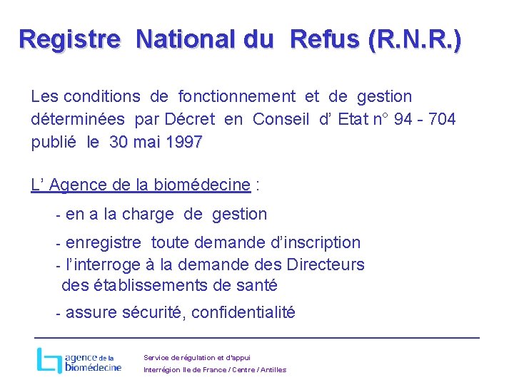 Registre National du Refus (R. N. R. ) Les conditions de fonctionnement et de