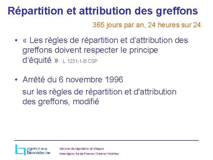 Répartition et attribution des greffons 365 jours par an, 24 heures sur 24 •