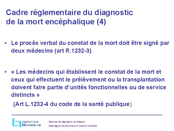 Cadre réglementaire du diagnostic de la mort encéphalique (4) • Le procès verbal du