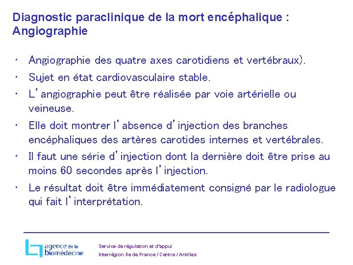 Diagnostic paraclinique de la mort encéphalique : Angiographie • Angiographie des quatre axes carotidiens