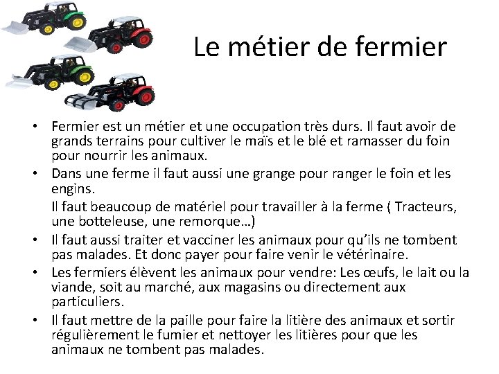 Le métier de fermier • Fermier est un métier et une occupation très durs.