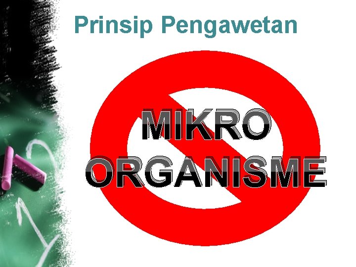 Prinsip Pengawetan MIKRO ORGANISME 