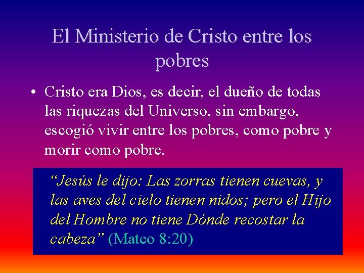 El Ministerio de Cristo entre los pobres • Cristo era Dios, es decir, el
