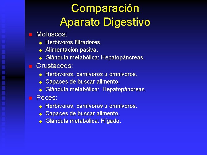 Comparación Aparato Digestivo n Moluscos: u u u n Crustáceos: u u u n