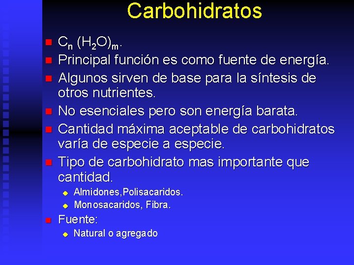 Carbohidratos n n n Cn (H 2 O)m. Principal función es como fuente de
