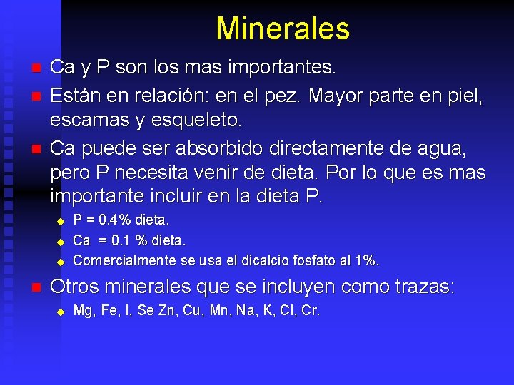 Minerales n n n Ca y P son los mas importantes. Están en relación: